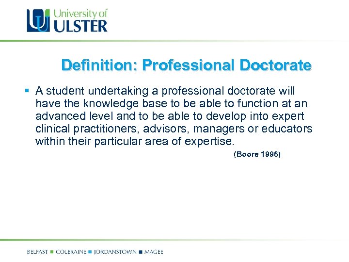 Definition: Professional Doctorate § A student undertaking a professional doctorate will have the knowledge