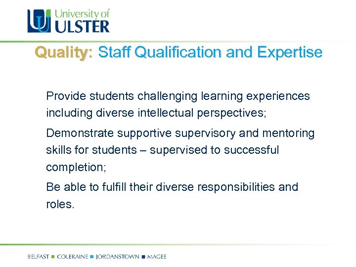 Quality: Staff Qualification and Expertise Provide students challenging learning experiences including diverse intellectual perspectives;