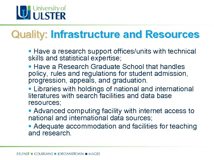 Quality: Infrastructure and Resources § Have a research support offices/units with technical skills and