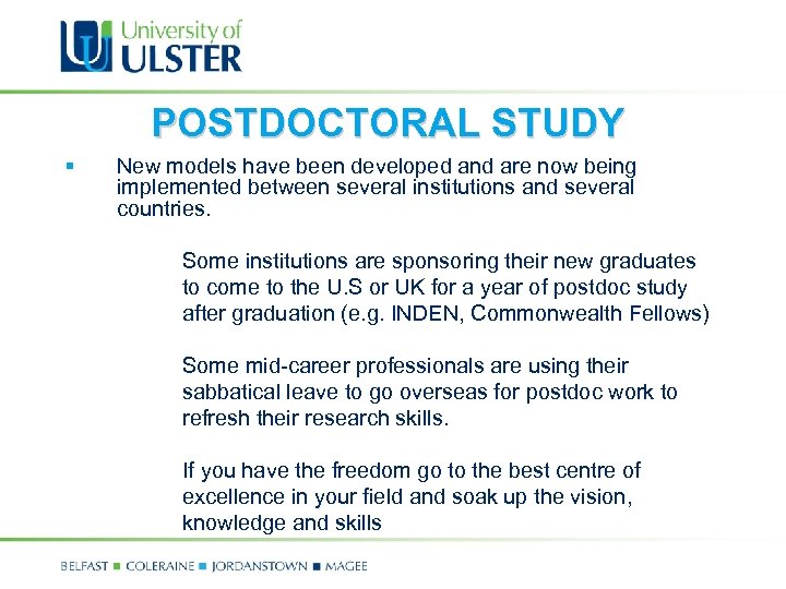 POSTDOCTORAL STUDY § New models have been developed and are now being implemented between