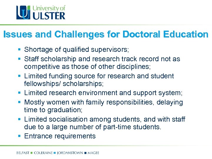 Issues and Challenges for Doctoral Education § Shortage of qualified supervisors; § Staff scholarship
