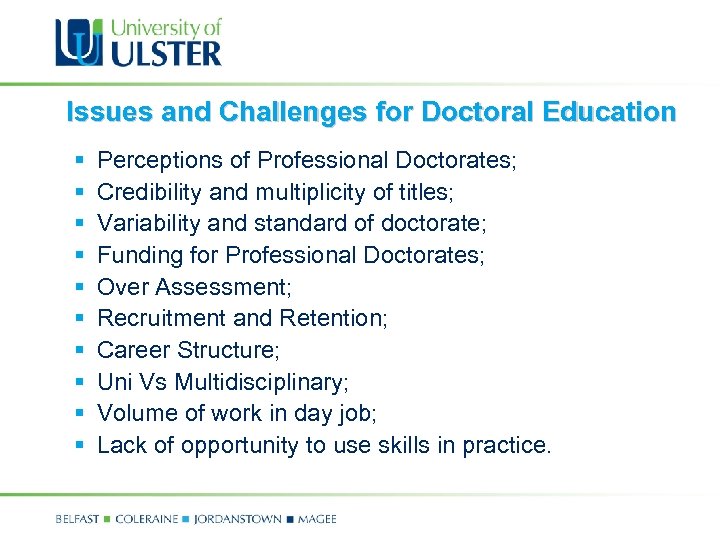 Issues and Challenges for Doctoral Education § § § § § Perceptions of Professional