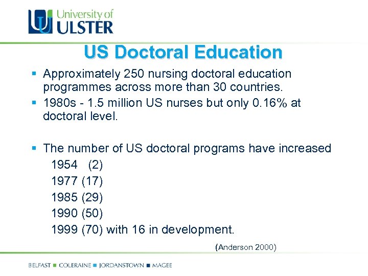 US Doctoral Education § Approximately 250 nursing doctoral education programmes across more than 30