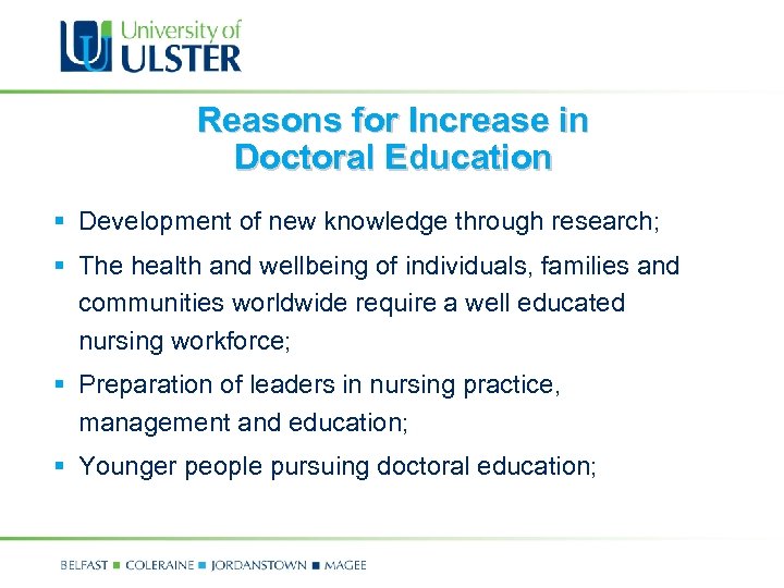 Reasons for Increase in Doctoral Education § Development of new knowledge through research; §