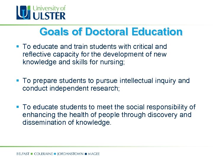 Goals of Doctoral Education § To educate and train students with critical and reflective