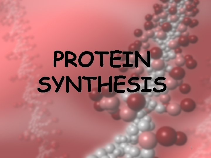 PROTEIN SYNTHESIS 1 