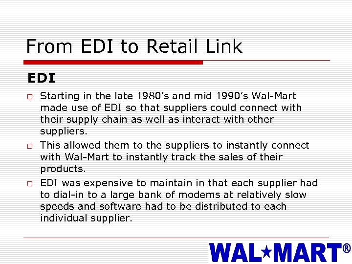 From EDI to Retail Link EDI o o o Starting in the late 1980’s