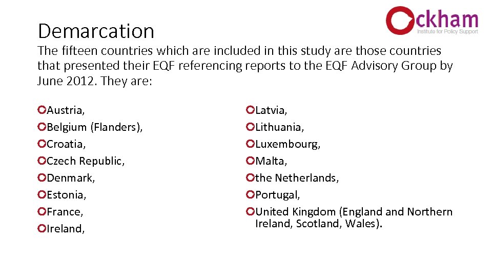 Demarcation The fifteen countries which are included in this study are those countries that