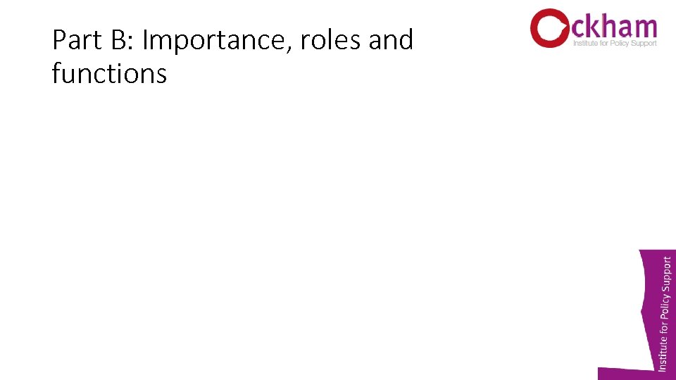 Part B: Importance, roles and functions 