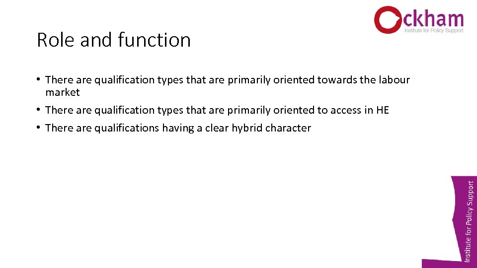 Role and function • There are qualification types that are primarily oriented towards the