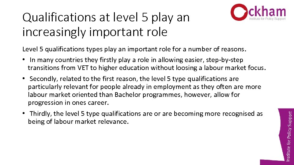 Qualifications at level 5 play an increasingly important role Level 5 qualifications types play