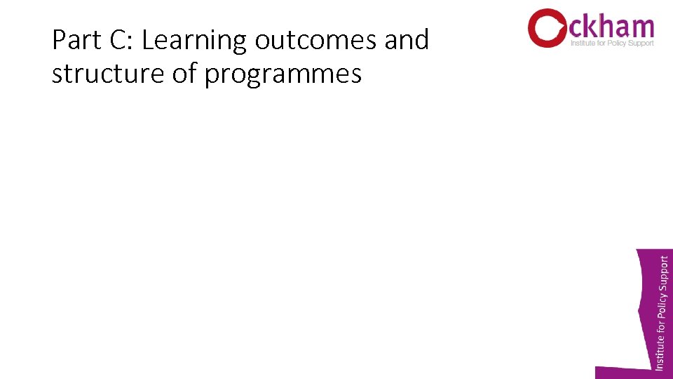 Part C: Learning outcomes and structure of programmes 