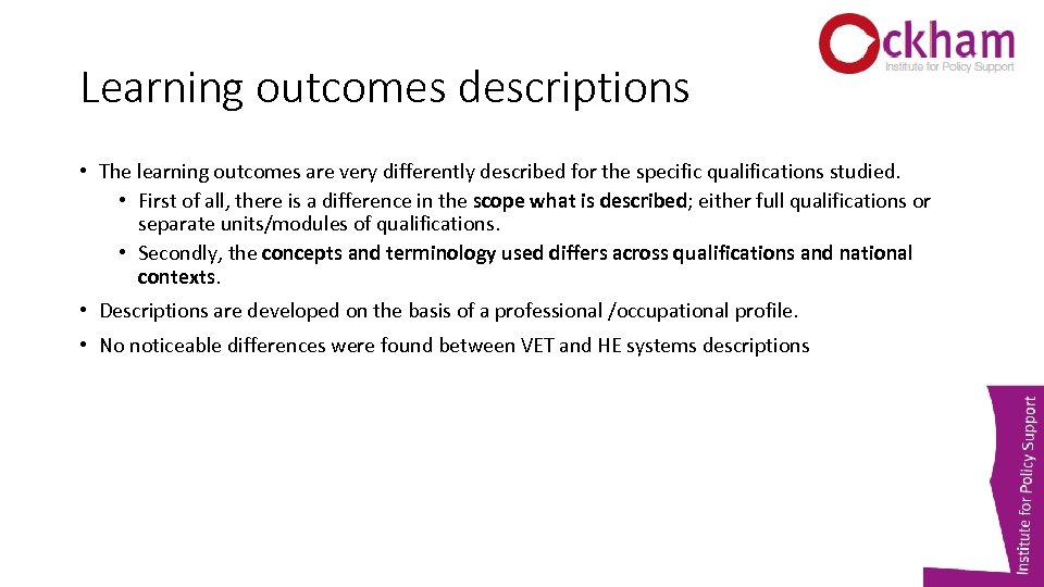 Learning outcomes descriptions • The learning outcomes are very differently described for the specific