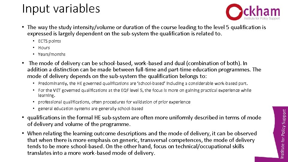 Input variables • The way the study intensity/volume or duration of the course leading