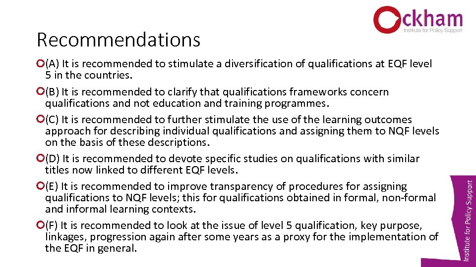 Recommendations (A) It is recommended to stimulate a diversification of qualifications at EQF level