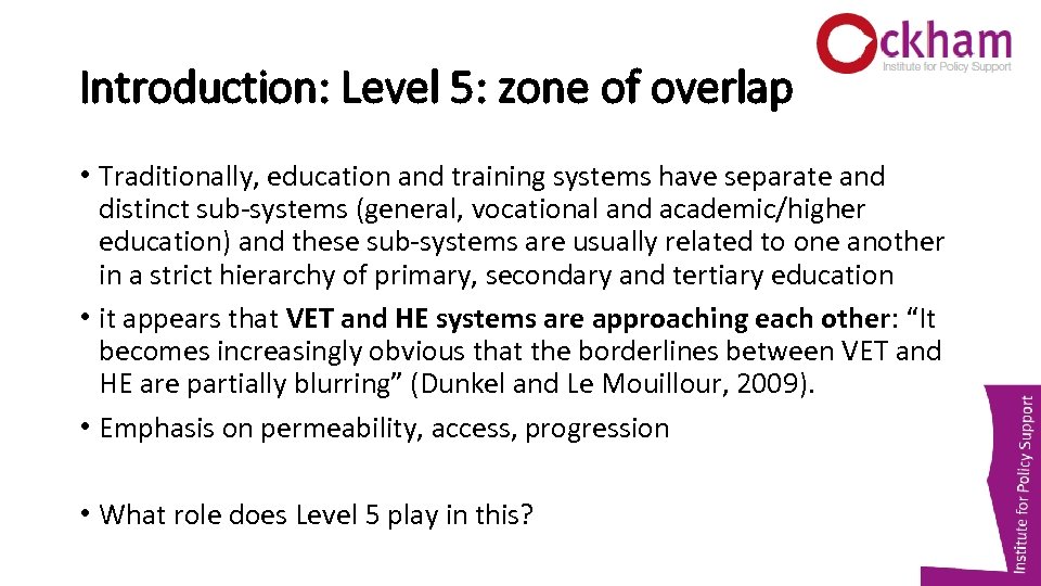 Introduction: Level 5: zone of overlap • Traditionally, education and training systems have separate