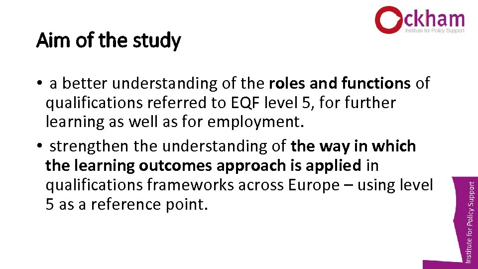 Aim of the study • a better understanding of the roles and functions of