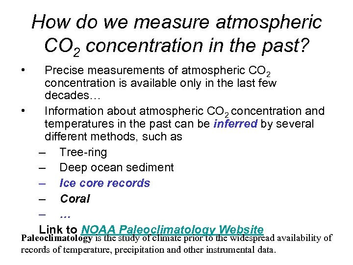How do we measure atmospheric CO 2 concentration in the past? • • Precise