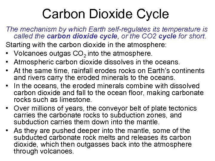 Carbon Dioxide Cycle The mechanism by which Earth self-regulates its temperature is called the