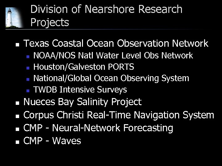 Division of Nearshore Research Projects n Texas Coastal Ocean Observation Network n n n