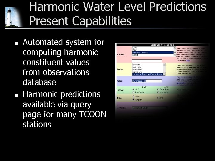 Harmonic Water Level Predictions Present Capabilities n n Automated system for computing harmonic constituent