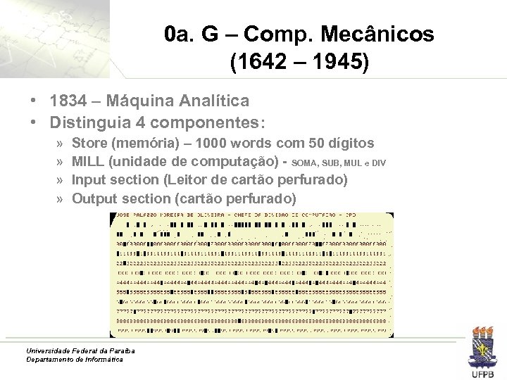 0 a. G – Comp. Mecânicos (1642 – 1945) • 1834 – Máquina Analítica