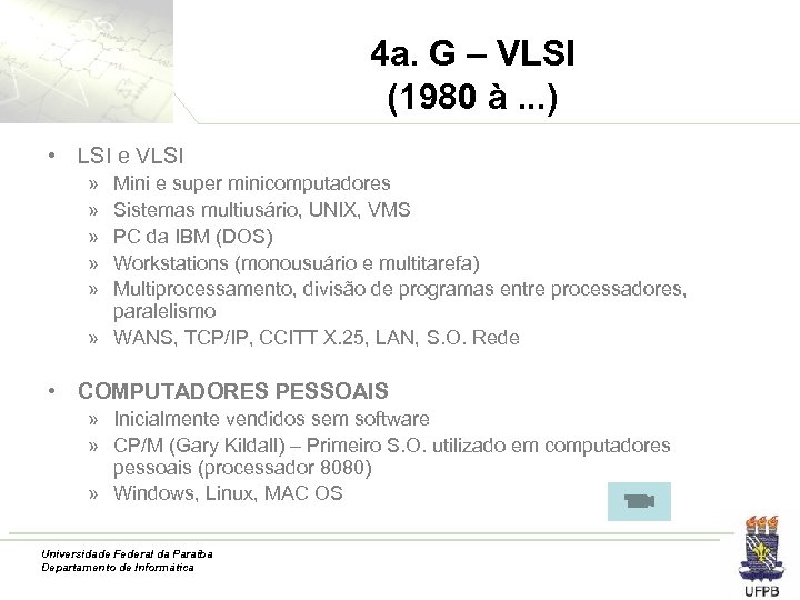 4 a. G – VLSI (1980 à. . . ) • LSI e VLSI