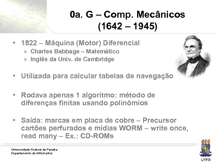 0 a. G – Comp. Mecânicos (1642 – 1945) • 1822 – Máquina (Motor)