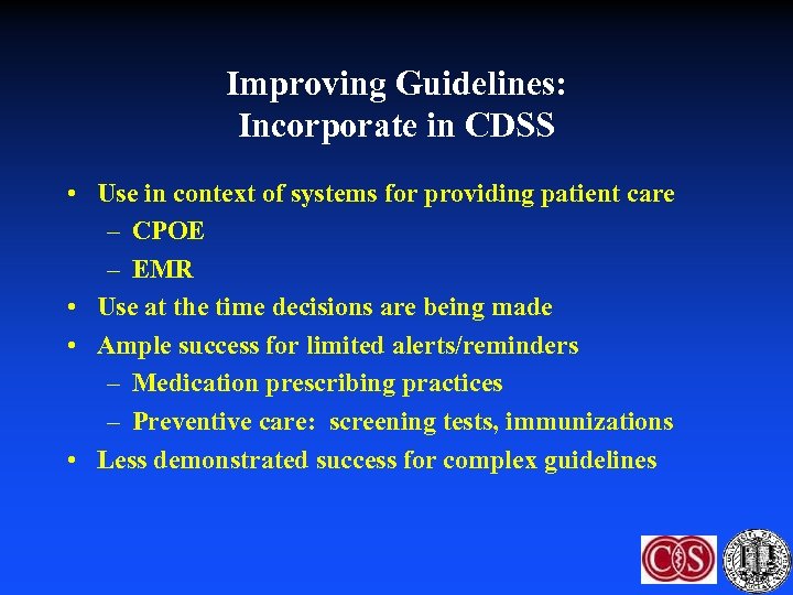 Improving Guidelines: Incorporate in CDSS • Use in context of systems for providing patient