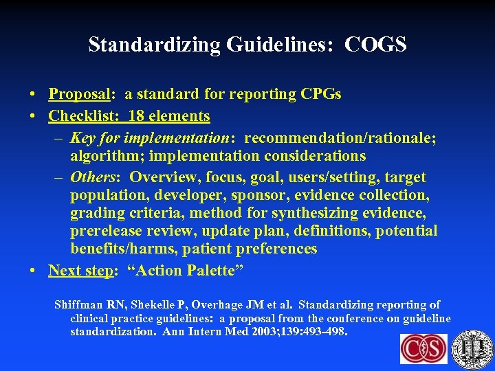 Standardizing Guidelines: COGS • Proposal: a standard for reporting CPGs • Checklist: 18 elements