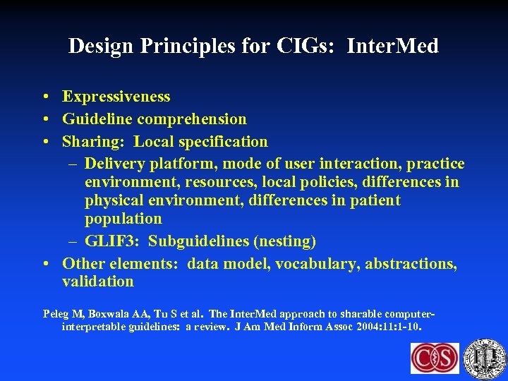Design Principles for CIGs: Inter. Med • Expressiveness • Guideline comprehension • Sharing: Local