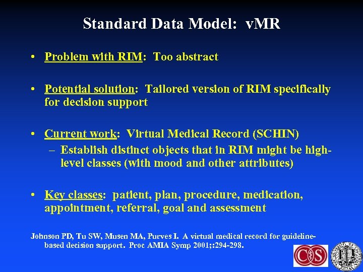 Standard Data Model: v. MR • Problem with RIM: Too abstract • Potential solution: