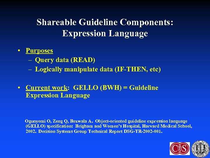 Shareable Guideline Components: Expression Language • Purposes – Query data (READ) – Logically manipulate