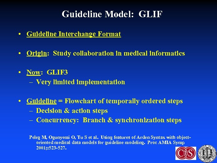 Guideline Model: GLIF • Guideline Interchange Format • Origin: Study collaboration in medical informatics