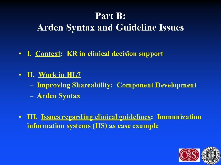 Part B: Arden Syntax and Guideline Issues • I. Context: KR in clinical decision