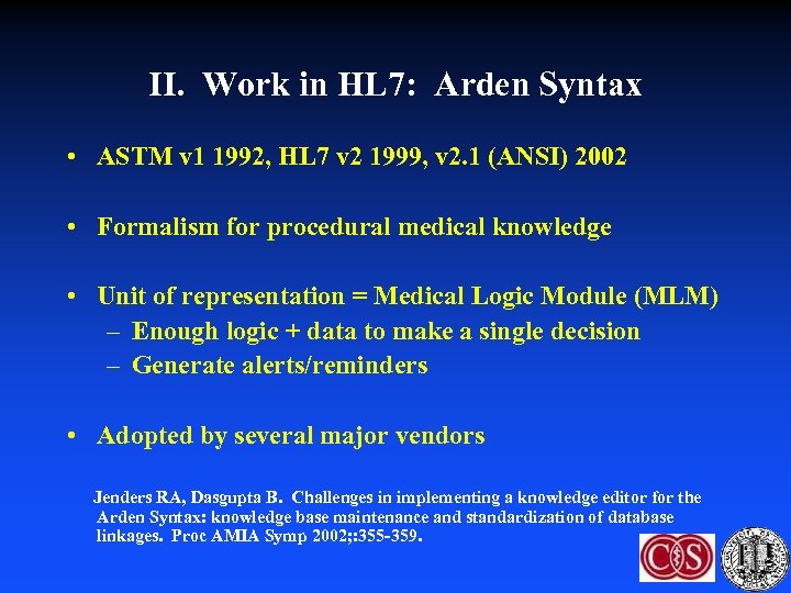 II. Work in HL 7: Arden Syntax • ASTM v 1 1992, HL 7