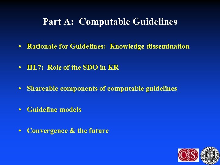 Part A: Computable Guidelines • Rationale for Guidelines: Knowledge dissemination • HL 7: Role