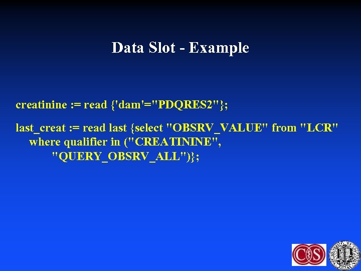 Data Slot - Example creatinine : = read {'dam'=