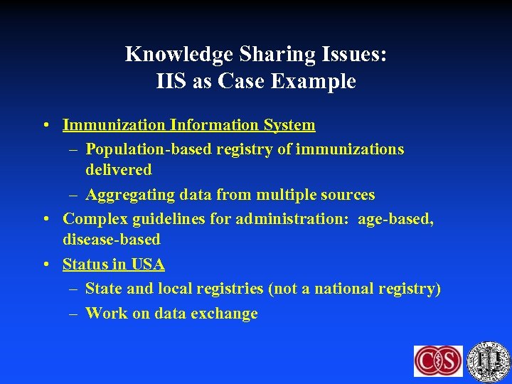 Knowledge Sharing Issues: IIS as Case Example • Immunization Information System – Population-based registry