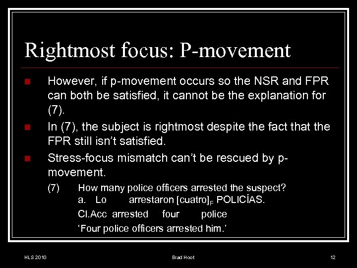 Rightmost focus: P-movement n n n However, if p-movement occurs so the NSR and