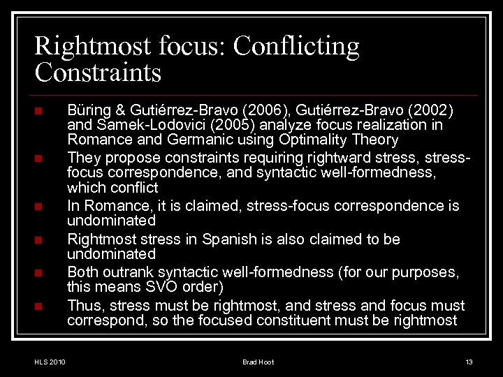 Rightmost focus: Conflicting Constraints n n n HLS 2010 Büring & Gutiérrez-Bravo (2006), Gutiérrez-Bravo