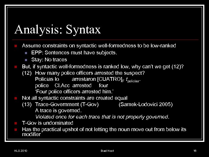 Analysis: Syntax n n n Assume constraints on syntactic well-formedness to be low-ranked n