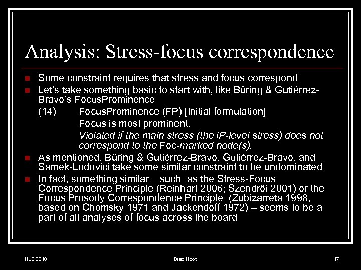 Analysis: Stress-focus correspondence n n Some constraint requires that stress and focus correspond Let’s