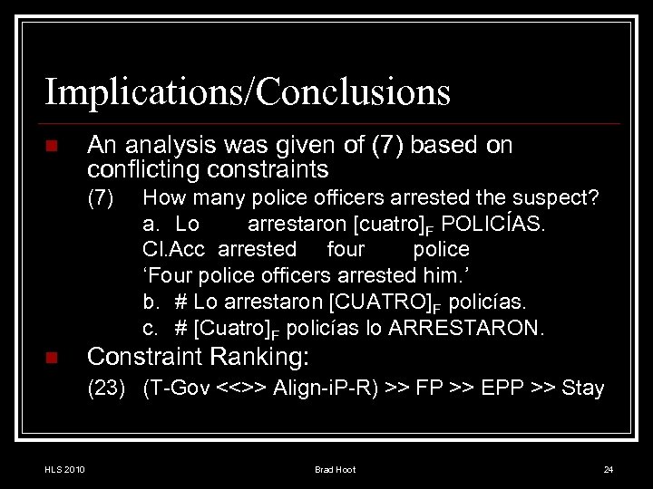 Implications/Conclusions n An analysis was given of (7) based on conflicting constraints (7) n