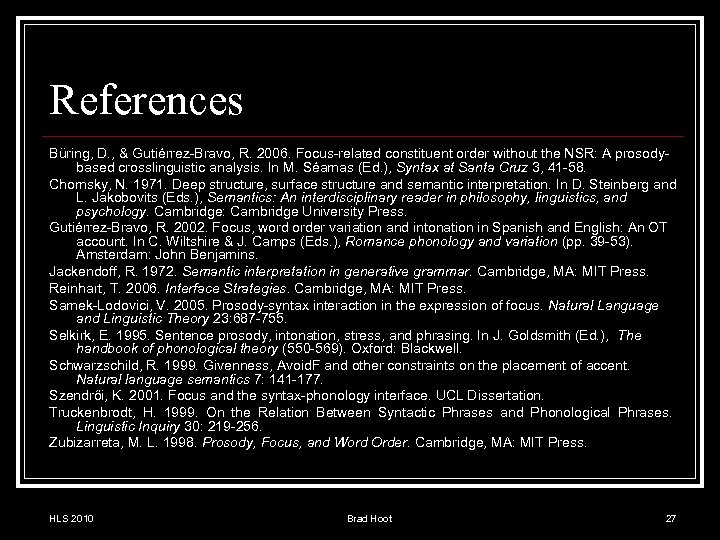 References Büring, D. , & Gutiérrez-Bravo, R. 2006. Focus-related constituent order without the NSR: