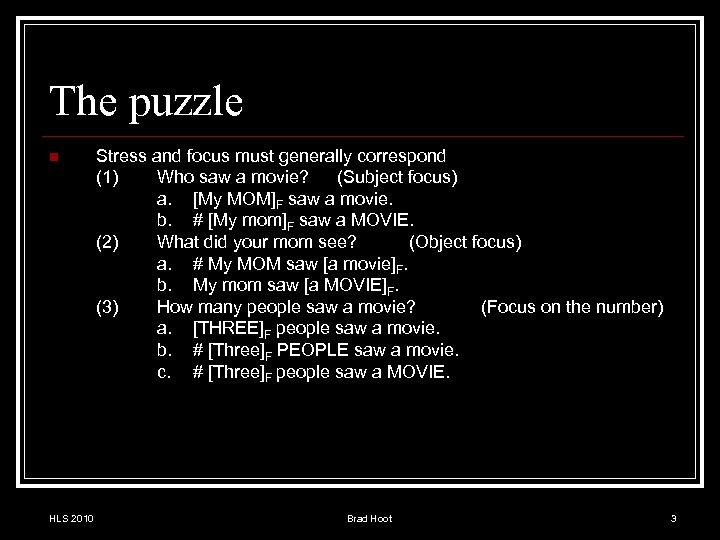 The puzzle n HLS 2010 Stress and focus must generally correspond (1) Who saw