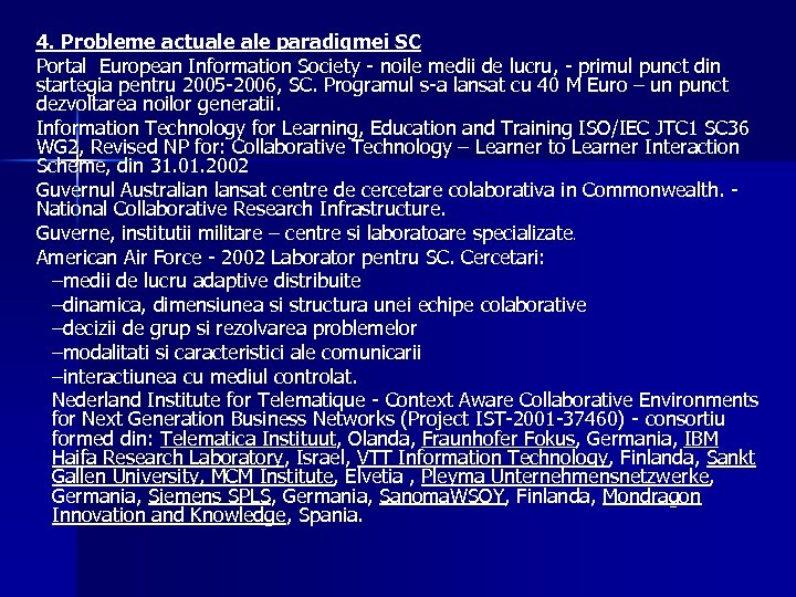 4. Probleme actuale paradigmei SC Portal European Information Society - noile medii de lucru,