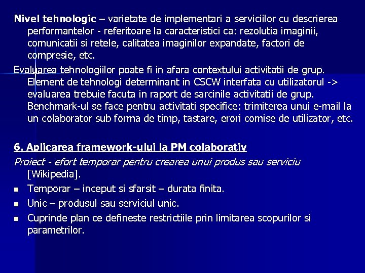 Nivel tehnologic – varietate de implementari a serviciilor cu descrierea performantelor - referitoare la