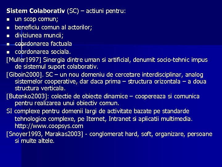 Sistem Colaborativ (SC) – actiuni pentru: n un scop comun; n beneficiu comun al