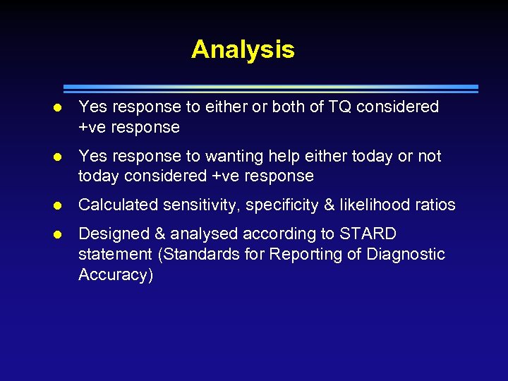 Analysis l Yes response to either or both of TQ considered +ve response l